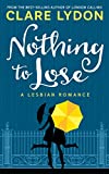 Nothing To Lose: A Lesbian Romance