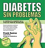 DIABETES SIN PROBLEMAS: El Control de la Diabetes con la Ayuda del Poder del Metabolismo (Spanish Edition)