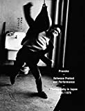 Provoke: Between Protest and Performance: Photography in Japan 1960–1975