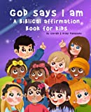 God says I am: A biblical affirmation book for kids