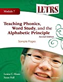 Language Essentials for Teachers of Reading and Spelling (LETRS), Module 7: Teaching Phonics, Word Study, and the Alphabetic Principle, 9781602184244, 1602184240, 2010