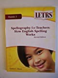 Spellography for Teachers: How English Spelling Works (LETRS Module 3)