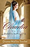 Claudia, Wife of Pontius Pilate: A Novel