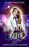 The Ghost Bride: Marn Magical Academy Book 2