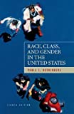 Race, Class, and Gender in the United States: An Integrated Study, Eighth edition