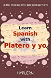 Learn Spanish with Platero y yo: Interlinear Spanish to English (Learn Spanish with Interlinear Stories for Beginners and Advanced Readers Book 6)