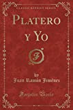 Platero y Yo (Classic Reprint) (Spanish Edition)