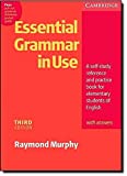 Essential Grammar in Use with Answers: A Self-Study Reference and Practice Book for Elementary Students of English