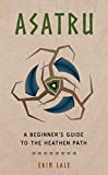 Asatru: A Beginners Guide to the Heathen Path