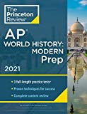 Princeton Review AP World History: Modern Prep, 2021: Practice Tests + Complete Content Review + Strategies & Techniques (2021) (College Test Preparation)