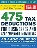 475 Tax Deductions for Businesses and Self-Employed Individuals: An A-to-Z Guide to Hundreds of Tax Write-Offs (422 Tax Deductions for Businesses and Self-Employed Individuals)
