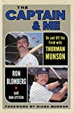 The Captain & Me: On and Off the Field with Thurman Munson