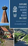 Explore France's Alsace Wine Route on Foot: Kientzheim to Molsheim (Explore on Foot Route Guides Book 2)