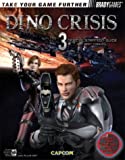 Dino Crisis(TM) 3 Official Strategy Guide (Official Strategy Guides (Bradygames))