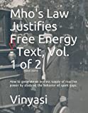 Mho's Law Justifies Free Energy - Text, Vol. 1 of 2: How to generate an endless supply of reactive power by emulating the behavior of spark gaps.