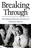 Breaking Through: The Making of Minority Executives in Corporate America