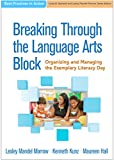 Breaking Through the Language Arts Block: Organizing and Managing the Exemplary Literacy Day (Best Practices in Action)