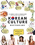 Korean Culture Dictionary: From Kimchi To K-Pop And K-Drama Clichés. Everything About Korea Explained! (The K-Pop Dictionary)