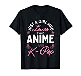 Just a Girl Who Loves Anime and K Pop Merch Kpop Girls Gifts T-Shirt