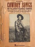 Cowboy Songs: 62 Classic Saddle Songs Piano, Vocal and Guitar Chords