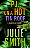 PI On A Hot Tin Roof : A New Orleans Cozy Mystery; Talba Wallis #4 (The Talba Wallis PI Series)