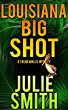 Louisiana Bigshot: A Humorous New Orleans Mystery; Talba Wallis #2 (The Talba Wallis PI Series)