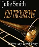Kid Trombone: A Talba Wallis Mystery Short Story (The Talba Wallis PI Series)