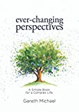 Ever-changing Perspectives: A Simple Book for a Complex Life