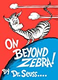 On Beyond Zebra! (Classic Seuss)