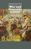 War and Genocide in Cuba, 1895-1898 (Envisioning Cuba)