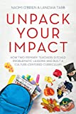 Unpack Your Impact: How Two Primary Teachers Ditched Problematic Lessons and Built a Culture-Centered Curriculum