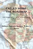 CALLED HOME: THE ROADMAP (Vol. 2) (Lost Children of the Indian Adoption Projects Book Series): Lost Children of The Indian Adoption Projects