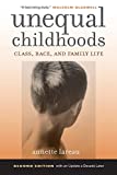 Unequal Childhoods: Class, Race, and Family Life, 2nd Edition with an Update a Decade Later