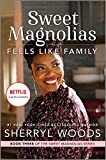 Feels Like Family (The Sweet Magnolias Book 3)