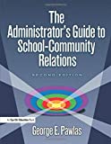 Administrator's Guide to School-Community Relations, The