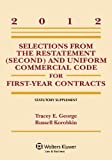 2012 Selections from the Restatement (Second) and Uniform Commercial Code for First-Year Contracts