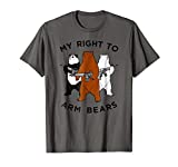 Funny Bear Shirt, My RIght To Arm Bears Graphic Tee