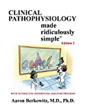 Clinical Pathophysiology Made Ridiculously Simple, 2nd Edition: An Incredibly Easy Way to Learn for Medical Students, Nurses, Physicians, and other Healthcare Professionals (MedMaster Medical Books)