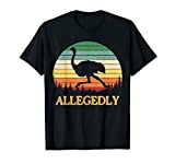 Allegedly Ostrich Shirt Vintage Retro Funny Ostrich Lover T-Shirt