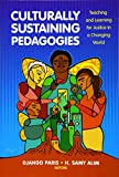 Culturally Sustaining Pedagogies: Teaching and Learning for Justice in a Changing World (Language and Literacy Series)