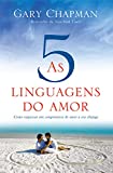 As cinco linguagens do amor - 3a edição (Portuguese Edition)