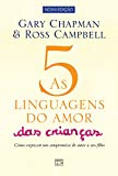 As 5 linguagens do amor das crianças - nova edição: Como expressar um compromisso de amor a seu filho (Portuguese Edition)