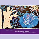 Lilah in the Land of The Littles: A Story for Children in the Time of Covid (Stories for Children in the Time of Covid)