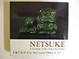 Netsuke : A Guide for Collectors