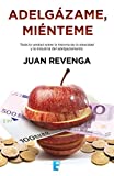 Adelgázame, miénteme (Spanish Edition)