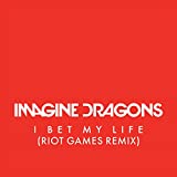 I Bet My Life (Riot Games Remix)