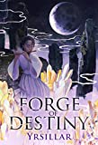 Forge of Destiny: Volume 1 (Destiny Cycle)