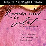 Romeo and Juliet: The Fully Dramatized Audio Edition