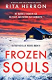 Frozen Souls: An addictive crime thriller packed with suspense (Detective Ellie Reeves Book 4)