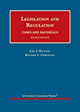 Legislation and Regulation, Cases and Materials (University Casebook Series)